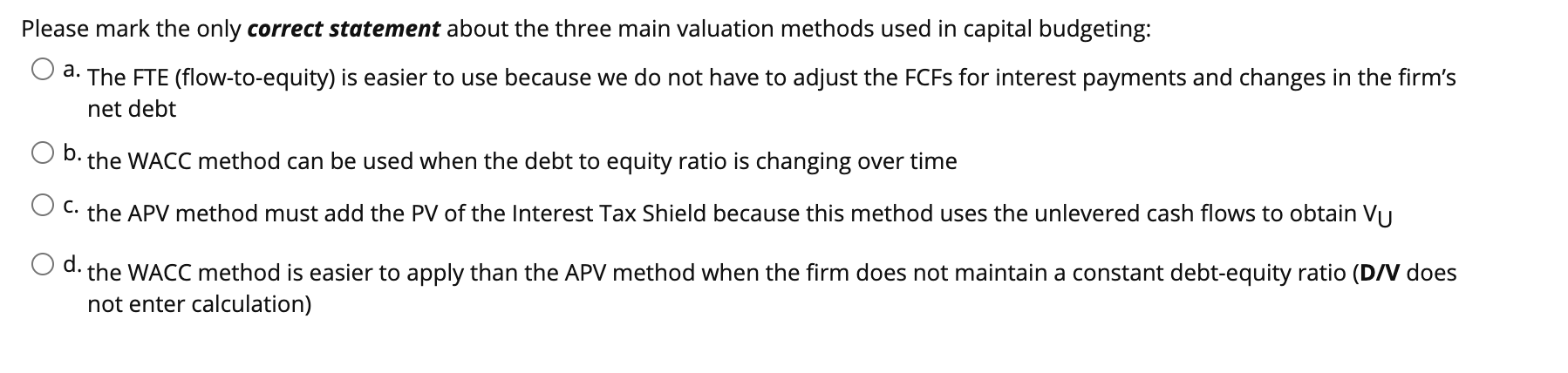  Please mark the only correct statement about the three main valuation
