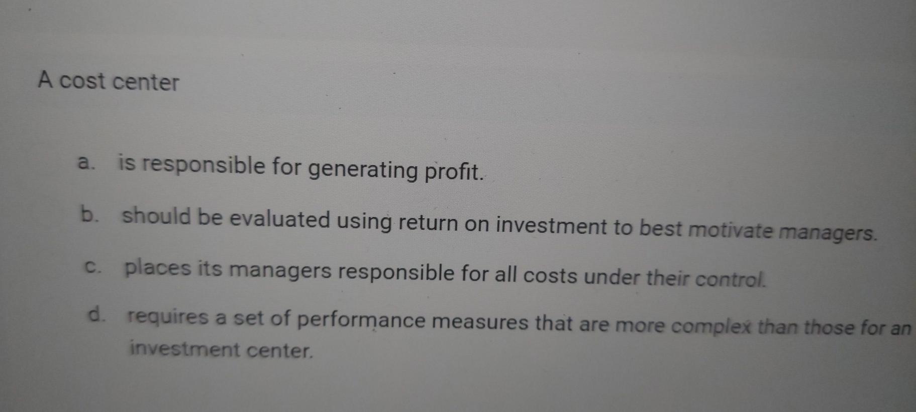 correct. b. increases on a per unit basis when the level of
