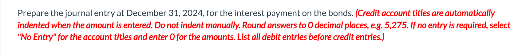 the amounts. List all debit entries before credit entries.) Prepare the journal