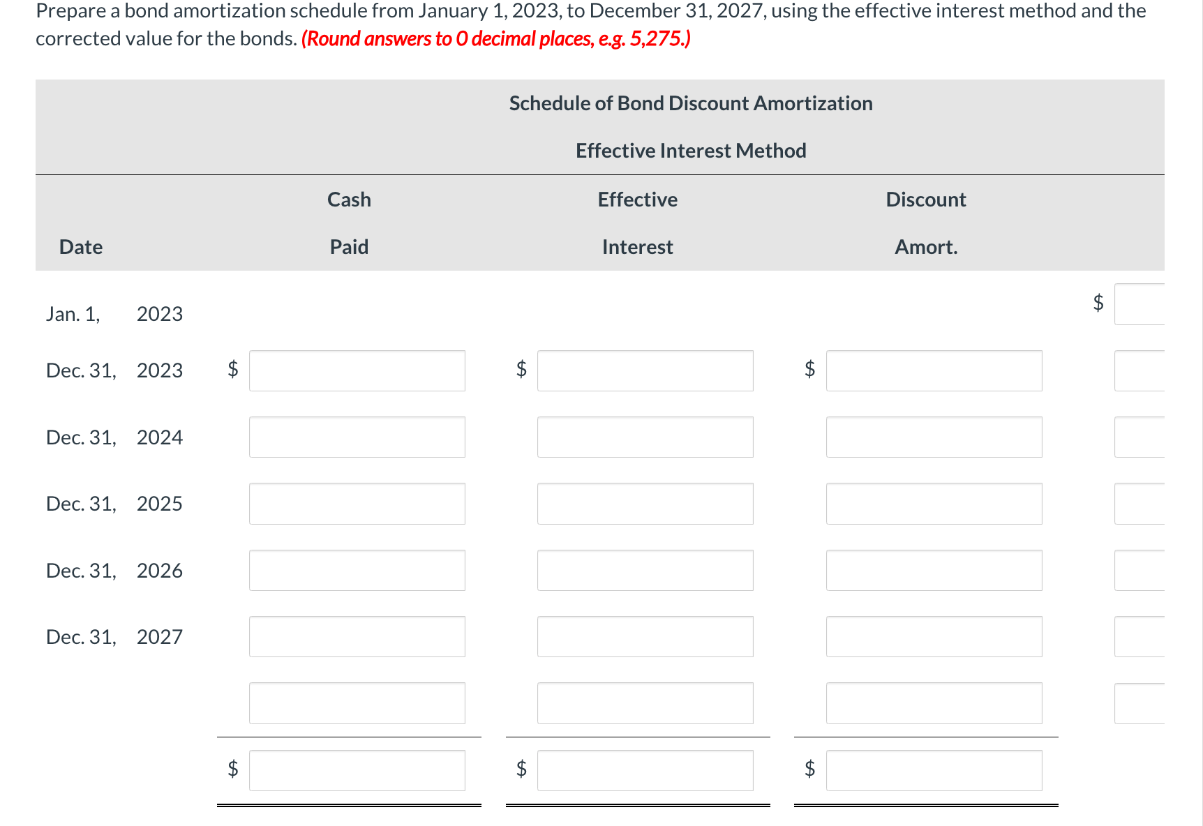 Round answers to 0 decimal places, e.g. 5,275. If no entry is