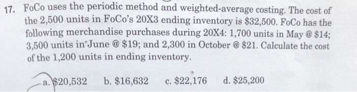  FoCo uses the periodic method and weighted-average costing. The cost of