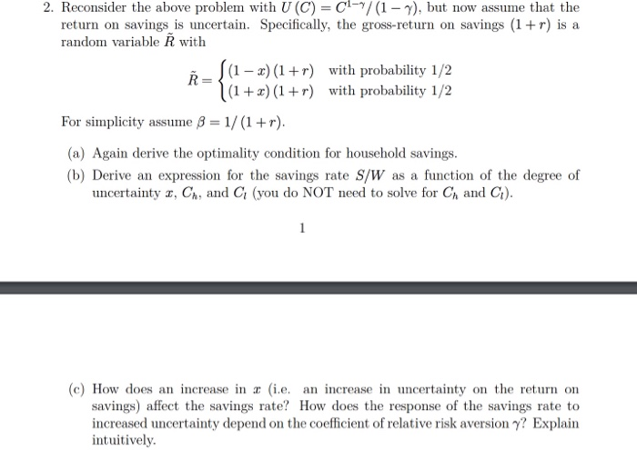  2. Reconsider the above problem with U (C)/(1-), but now assume