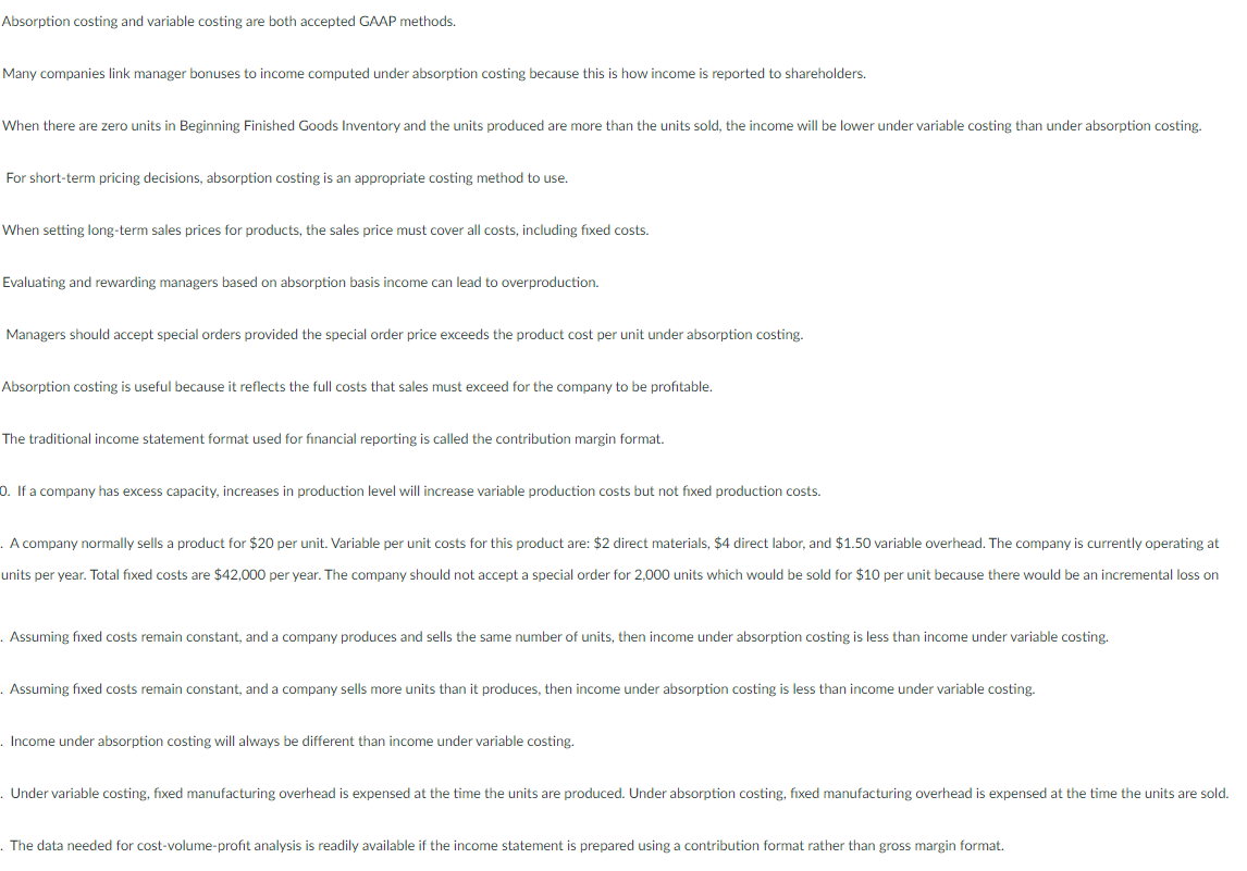 Indicate whether each statement is true or false. Absorption costing and variable