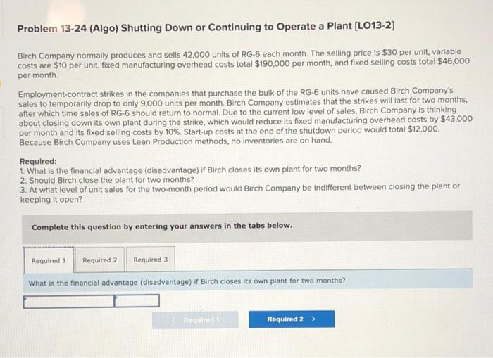  Problem 13-24 (Algo) Shutting Down or Continuing to Operate a Plant