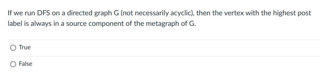  If we run DFS on a directed graph G (not necessarily