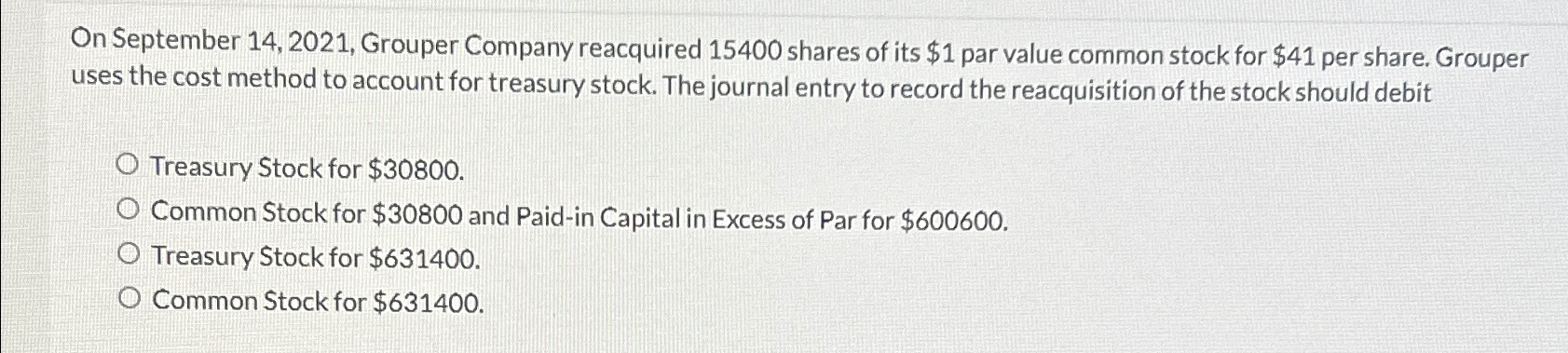  On September 14,2021, Grouper Company reacquired 15400 shares of its $1