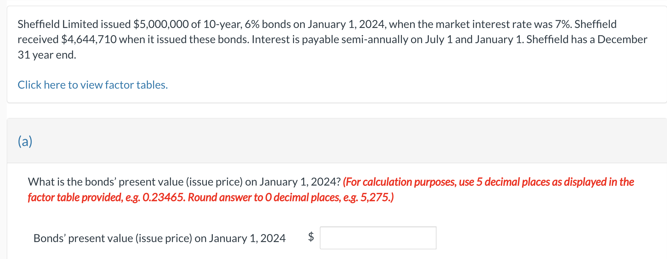  Sheffield Limited issued $5,000,000 of 10-year, 6% bonds on January 1,2024,