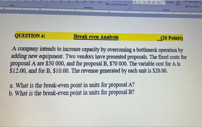  AL 10G Font QUESTION 4: Break even Analysis (20 Points) A