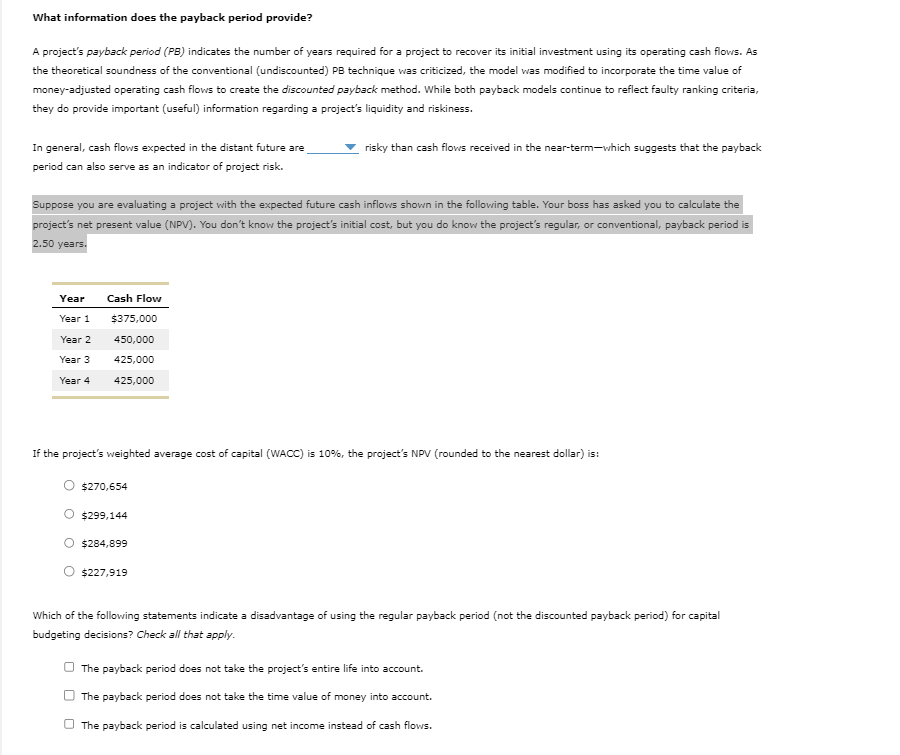  What information does the payback period provide? A project's payback period