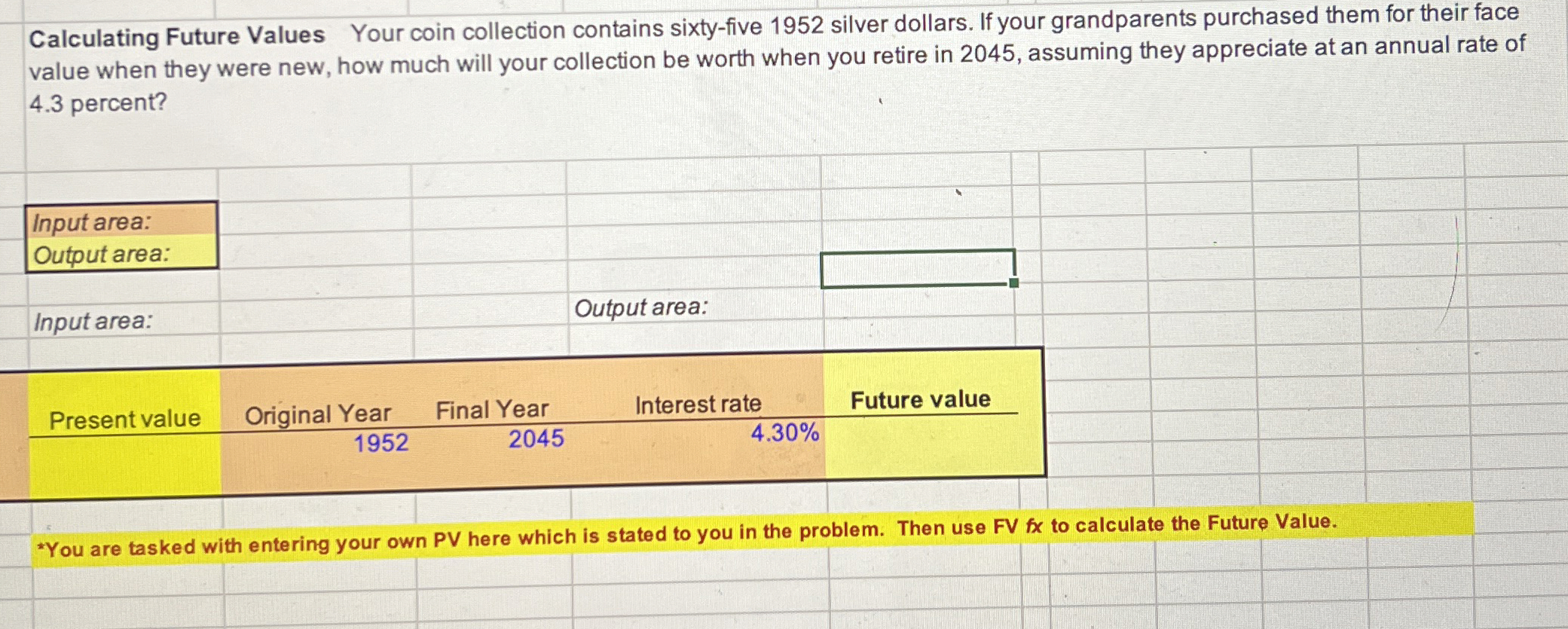  Calculating Future Values Your coin collection contains sixty-five 1952 silver dollars.