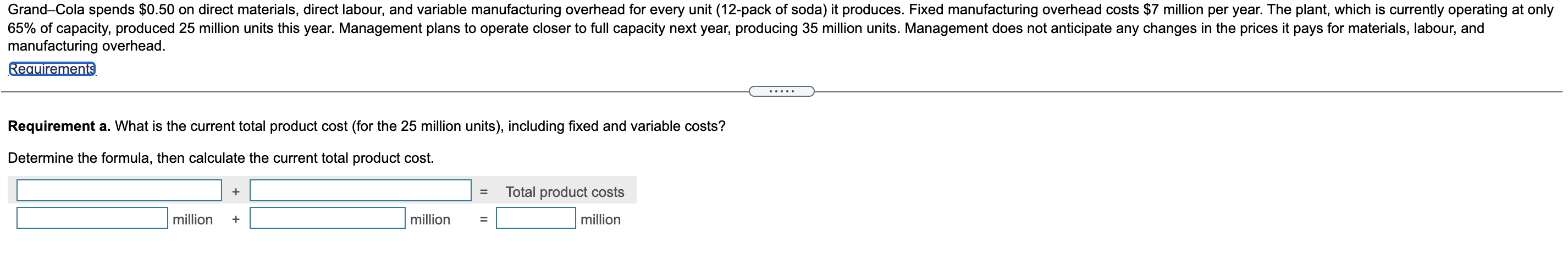 Grand-Cola spends $0.50 on direct materials, direct labour, and variable manufacturing
