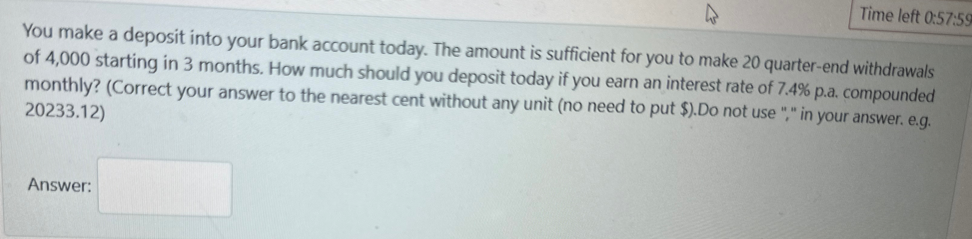  Time left 0:57:59 You make a deposit into your bank account