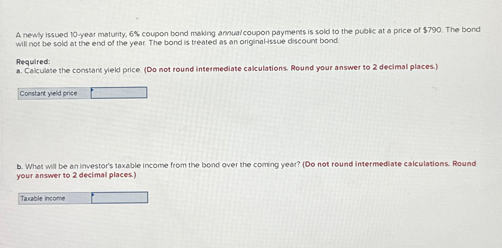  A newly issued 10-year maturity, 6% coupon bond making annualcoupon payments