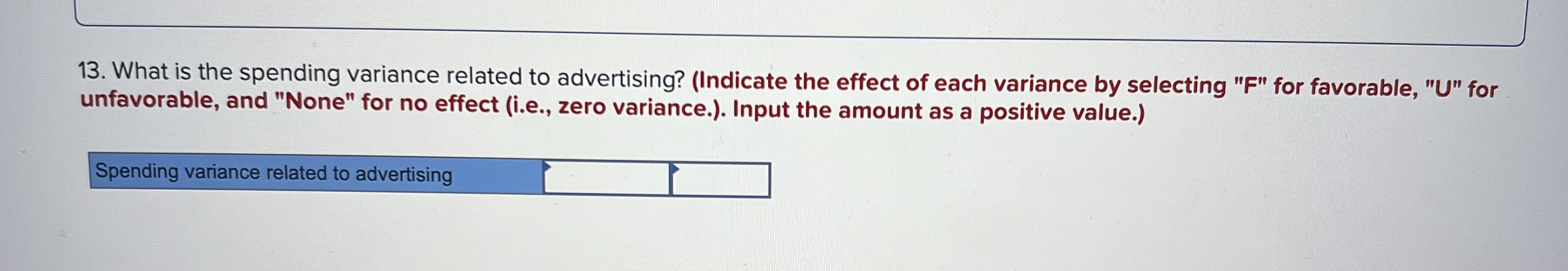 for no effect (i.e., zero variance.). Input the amount as a positive