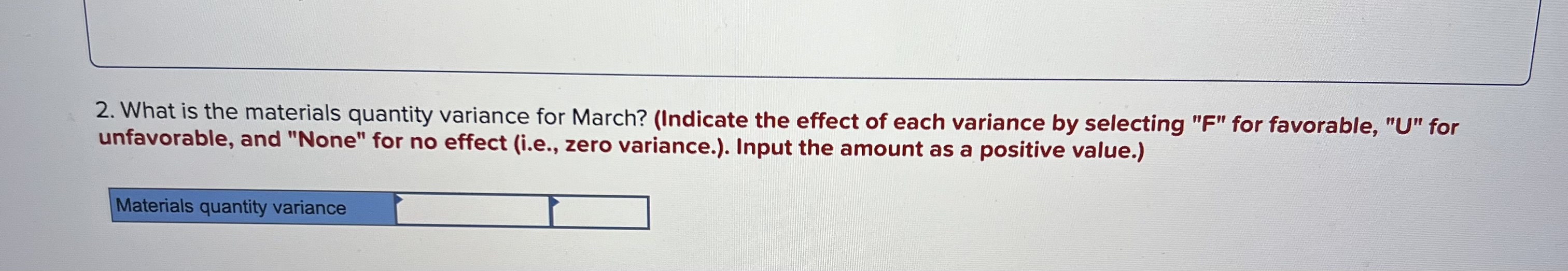 effect of each variance by selecting "F" for favorable, " U "