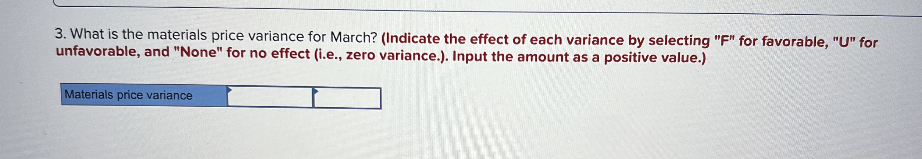 for unfavorable, and "None" for no effect (i.e., zero variance.). Input the