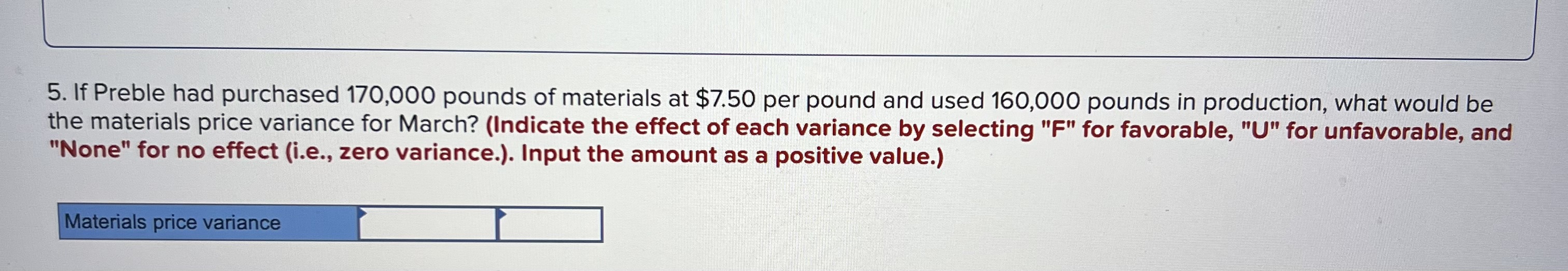 of materials at $7.50 per pound and used 160,000 pounds in production,