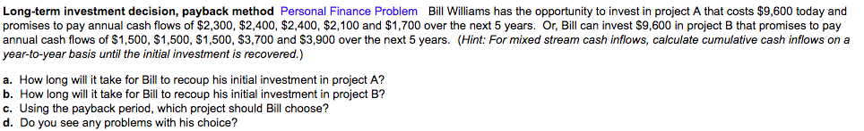  Long-term investment decision, payback method Personal Finance Problem Bill Williams has