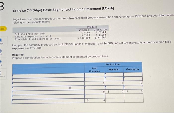  Exercise 7.4 (Algo) Basic Segmented Income Statement [LO7-4] Royal Lawncare Company