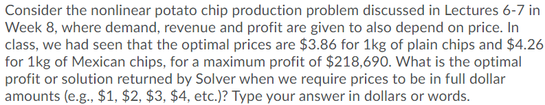 Consider the nonlinear potato chip production problem discussed in Lectures 6-7