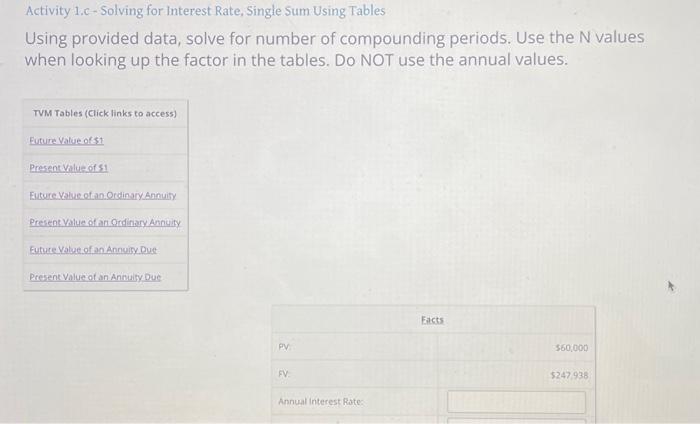  Activity 1.c-Solving for Interest Rate, Single Sum Using Tables Using provided