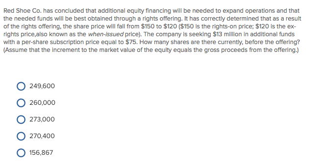 Red Shoe Co. has concluded that additional equity financing will be needed