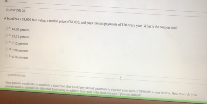  QUESTION 22 A bond has a $1,000 face value, a market