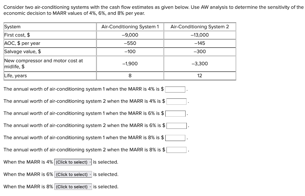 Consider two air-conditioning systems with the cash flow estimates as given