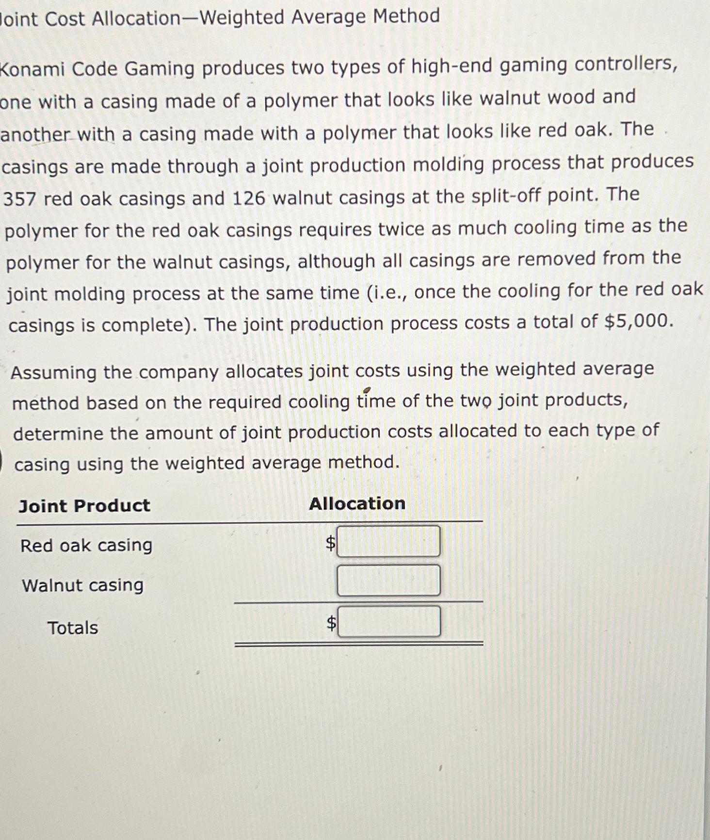  loint Cost Allocation-Weighted Average Method Konami Code Gaming produces two types