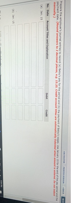  CALCULATOR PRINTER VERSION BACK NEXT Prepare the employer's journal entries to