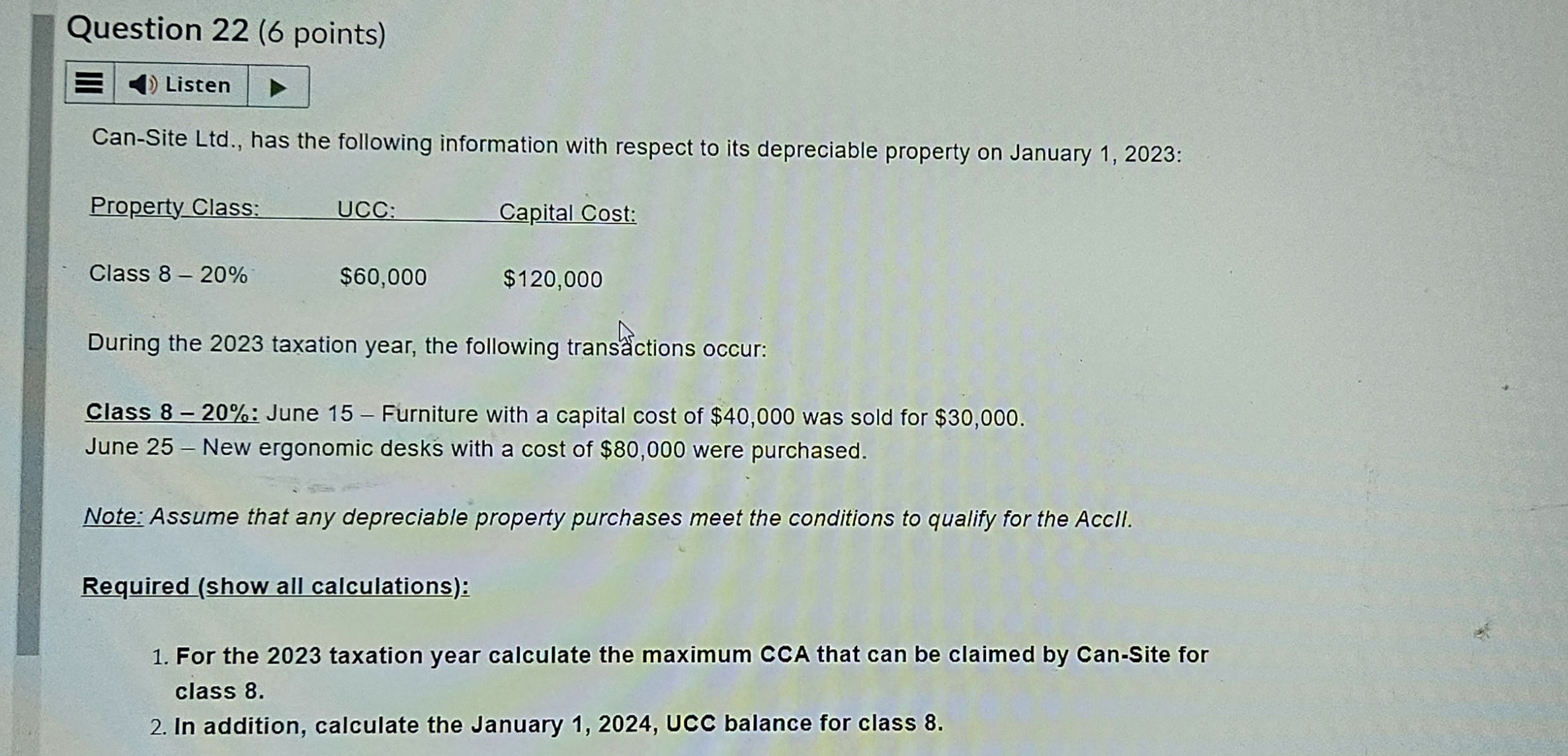  Question 22(6 points) Can-Site Ltd., has the following information with respect