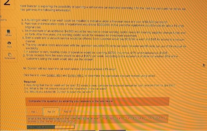 Duncan is exploring the possibility of opening a self-service car wash and