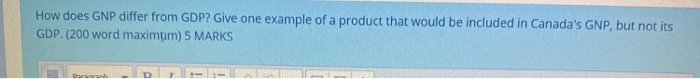  How does GNP differ from GDP? Give one example of a