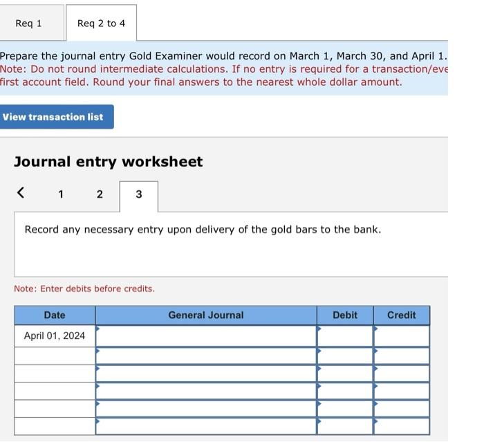 bank when Gold Examiner delivers the products to Brink's, a third-party carrier.
