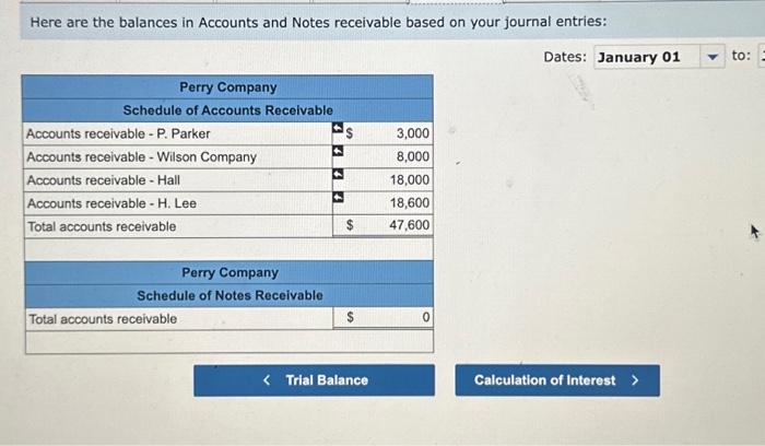 balances in Accounts and Notes receivable based on your journal entries: Journal