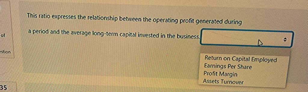 This ratio expresses the relationship between the operating profit generated during