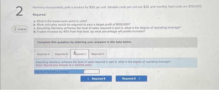 What is the break-even point in units? b. What unit sales would