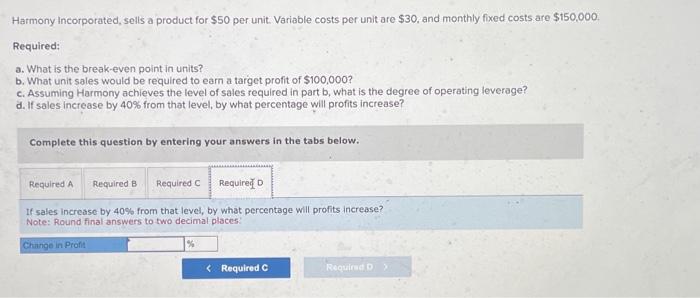 be required to earn a target profit of $100,000 ? c. Assuming