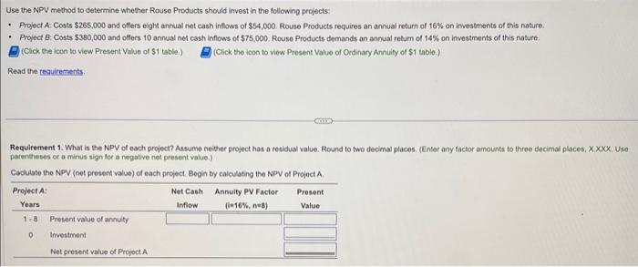  Use the NPV method to determine whether Rouse Products should invest