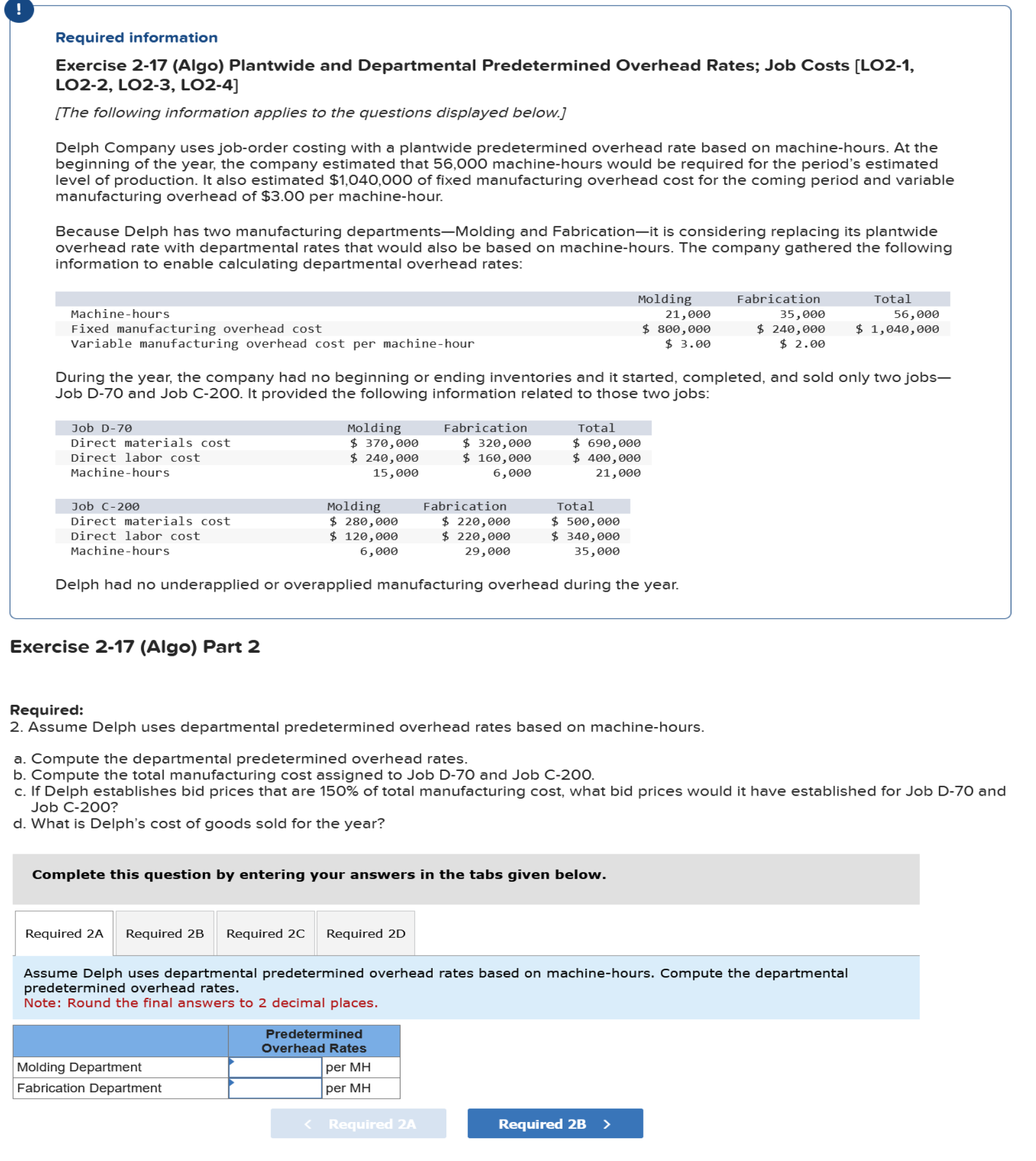  ! Required information Exercise 2-17(Algo) Plantwide and Departmental Predetermined Overhead Rates;