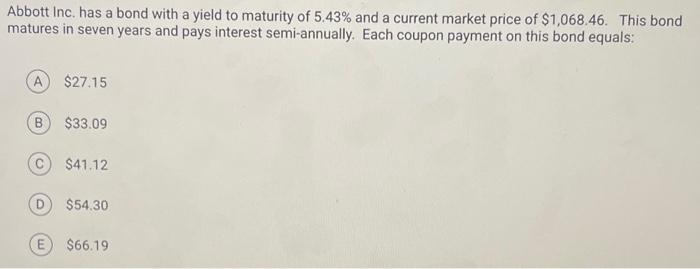  Abbott Inc. has a bond with a yield to maturity of