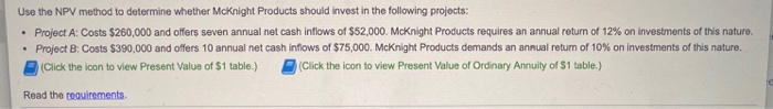  Use the NPV method to determine whether McKnight Products should invest