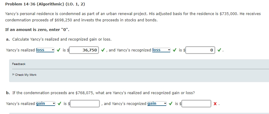  Problem 14-36(Algorithmic)(LO.1,2) Yancy's personal residence is condemned as part of an
