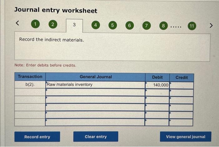 before credits. Journal entry worksheet 5 Record the entry for direct labor,