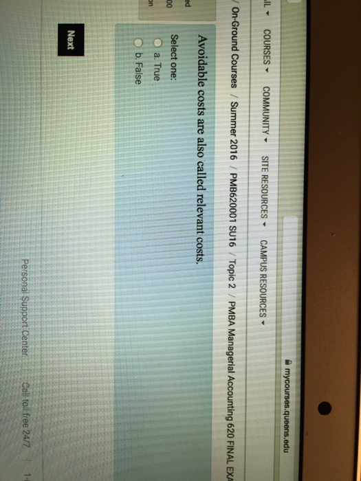  Avoidable costs arc also called relevant costs. Select one: True False