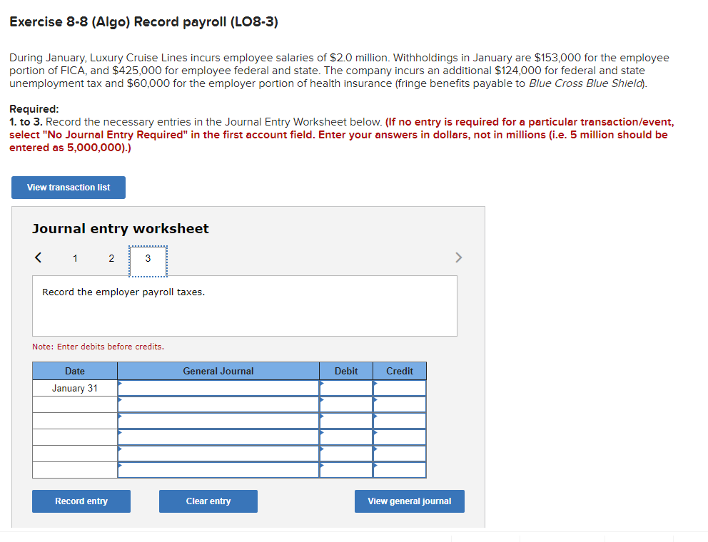  Exercise 8-8(Algo) Record payroll (L08-3) During January, Luxury Cruise Lines incurs