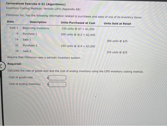  Cornerstone Exercise 6-31 (Algorithmic) Inventory Costing Methods: Periodic LIFO (Appendix 6B)