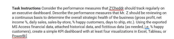 Task Instructions Consider the performance measures that Z'Cheddr should track regularly