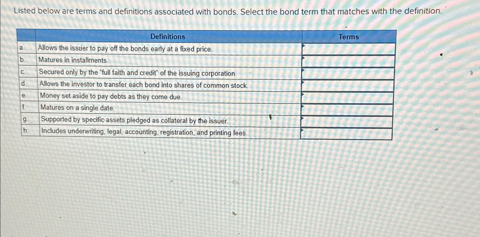  Listed below are terms and definitions associated with bonds. Select the