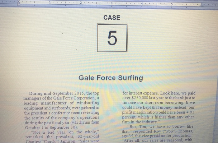  CASE 5 Gale Force Surfing for interest expense. Look here, we
